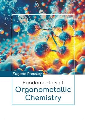 Fundamentals of Organometallic Chemistry
