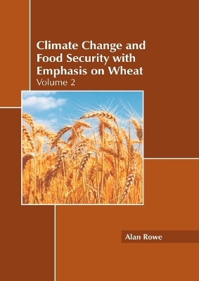 Climate Change and Food Security with Emphasis on Wheat: Volume 2