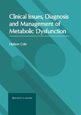 Clinical Issues, Diagnosis and Management of Metabolic Dysfunction