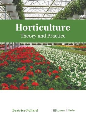 Horticulture: Theory and Practice