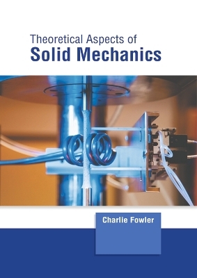 Theoretical Aspects of Solid Mechanics - 
