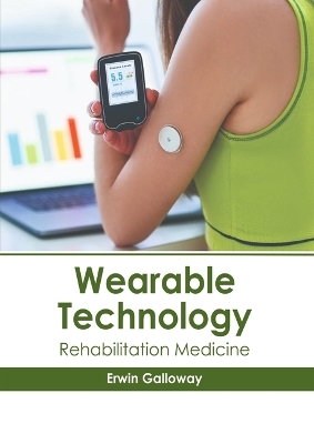 Wearable Technology: Rehabilitation Medicine - 