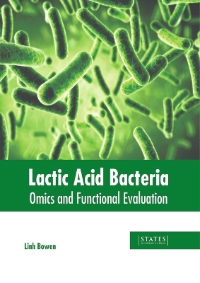 Lactic Acid Bacteria: Omics and Functional Evaluation - 