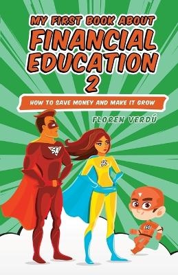 My First Book about Financial Education 2 - Floren Verd&uacute;