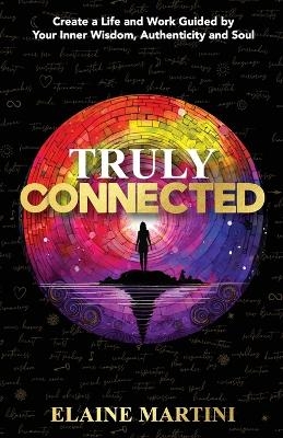 Truly Connected - Elaine Martini