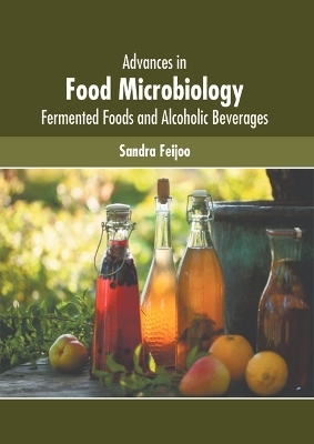 Advances in Food Microbiology: Fermented Foods and Alcoholic Beverages