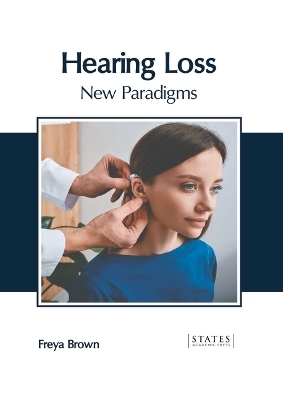 Hearing Loss: New Paradigms - 