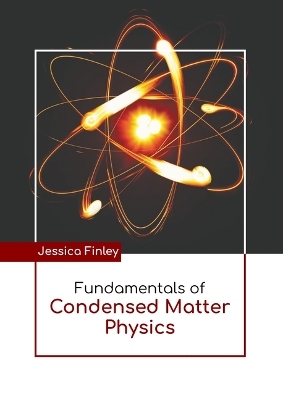 Fundamentals of Condensed Matter Physics - Jessica Finley
