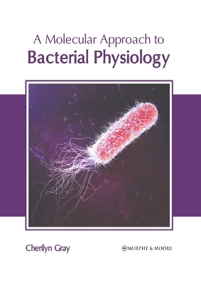 A Molecular Approach to Bacterial Physiology