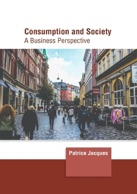 Consumption and Society: A Business Perspective