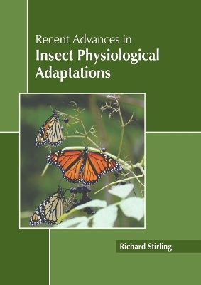 Recent Advances in Insect Physiological Adaptations - 