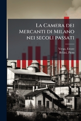La Camera dei Mercanti di Milano nei secoli passati