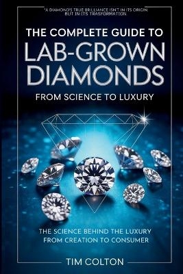 A Complete Guide to Lab-Grown Diamonds - Tim Colton