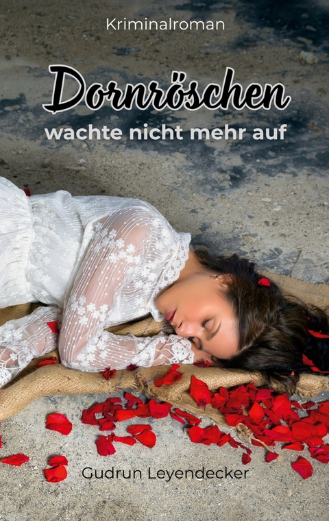Dornr&ouml;schen wachte nicht mehr auf - Gudrun Leyendecker
