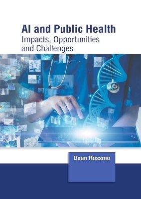 AI and Public Health: Impacts, Opportunities and Challenges - 