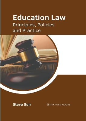 Education Law: Principles, Policies and Practice