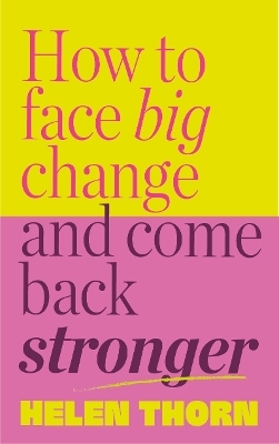 How to Face Big Change