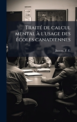 TraitÃ(c) de calcul mental Ã l'usage des Ã(c)coles canadiennes - F-E 1816-1886 Juneau