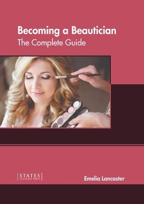 Becoming a Beautician: The Complete Guide