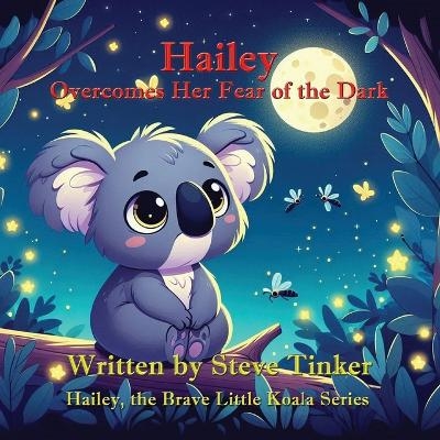 Hailey Overcomes Her Fear of the Dark - Steve Tinker