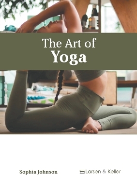 The Art of Yoga - Sophia Johnson