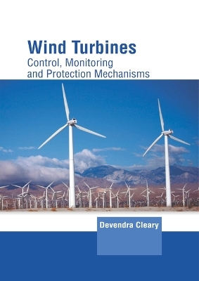 Wind Turbines: Control, Monitoring and Protection Mechanisms - 