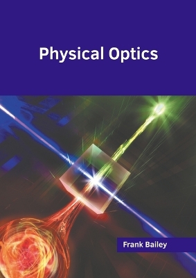 Physical Optics - Frank Bailey