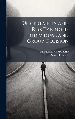 Uncertainty and Risk Taking in Individual and Group Decision
