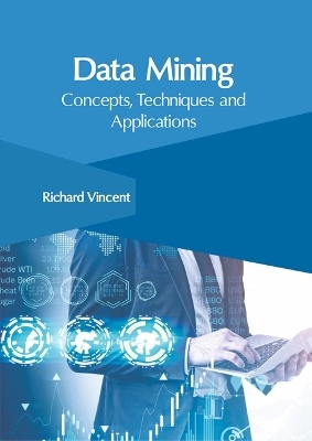 Data Mining: Concepts, Techniques and Applications