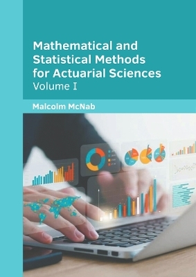 Mathematical and Statistical Methods for Actuarial Sciences: Volume I - 