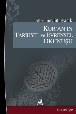 Historical and Universal Reading of the Quran - Okur Mevl&uuml;t Uyanık