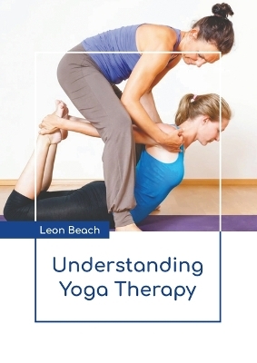 Understanding Yoga Therapy - Leon Beach