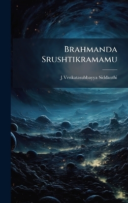 Brahmanda Srushtikramamu - Jvenkatasubbayya Siddanthi