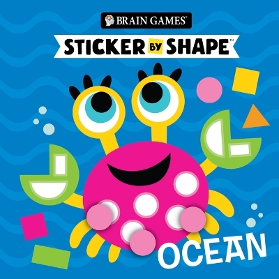 Brain Games - Sticker by Shape: Ocean (for Kids Ages 3-6) -  Publications International Ltd,  Brain Games,  Little Grasshopper Books