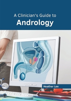A Clinician's Guide to Andrology - 