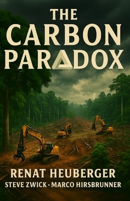 The Carbon Paradox - Renat Heuberger, Steve Zwick, Marco Hirsbrunner
