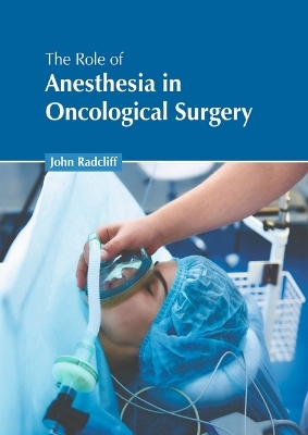 The Role of Anesthesia in Oncological Surgery - 