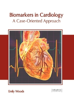 Biomarkers in Cardiology: A Case-Oriented Approach