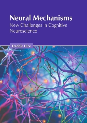 Neural Mechanisms: New Challenges in Cognitive Neuroscience - 