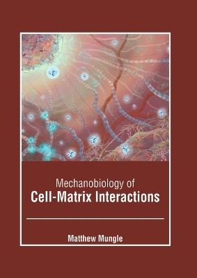 Mechanobiology of Cell-Matrix Interactions