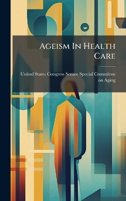 Ageism In Health Care - 