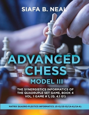 Advanced Chess Model III - Siafa B Neal