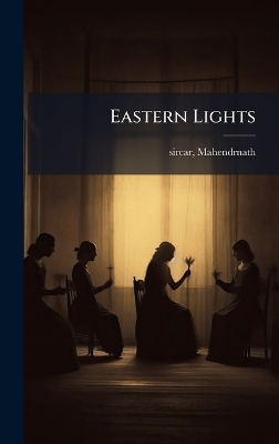 Eastern Lights - Mahendrnath Sircar