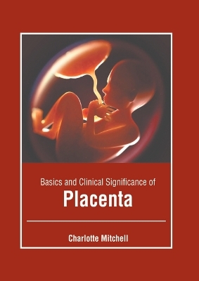 Basics and Clinical Significance of Placenta