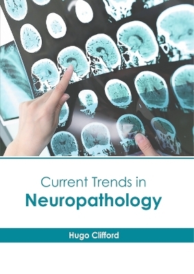 Current Trends in Neuropathology - 