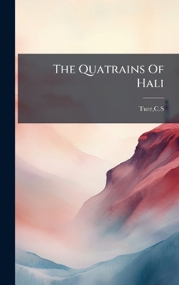 The Quatrains Of Hali - Cs Ture
