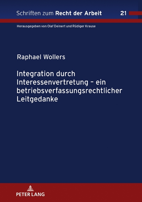 Integration durch Interessenvertretung – ein betriebsverfassungsrechtlicher Leitgedanke - Raphael Wollers
