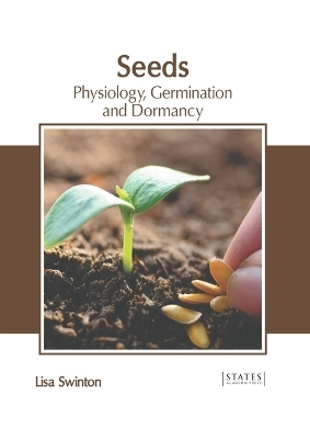 Seeds: Physiology, Germination and Dormancy - 