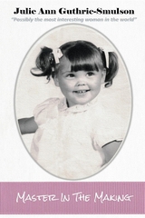 Master in the Making -  Julie Ann Guthrie-Smulson