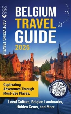 Belgium Travel Guide - Captivating Travels